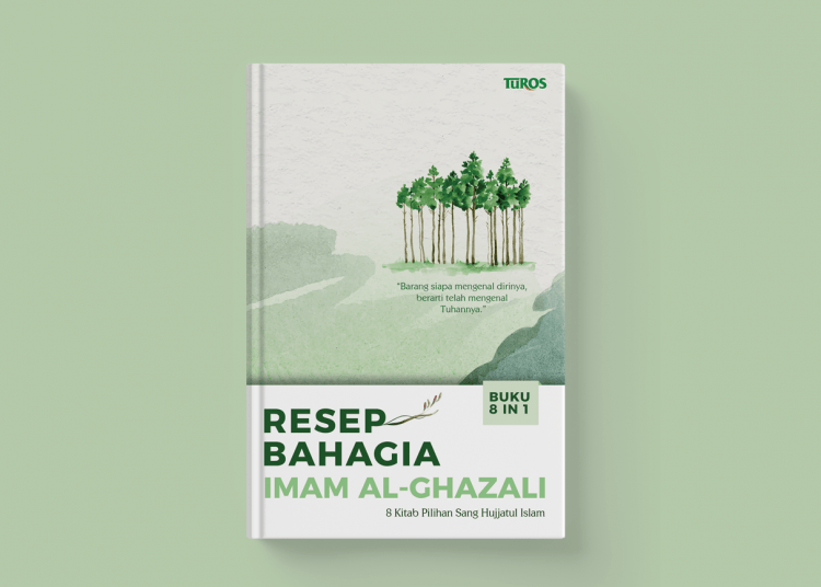 Resep Bahagia Imam Al Ghazali (Foto: Turos Pustaka/Jakarta Book Review)