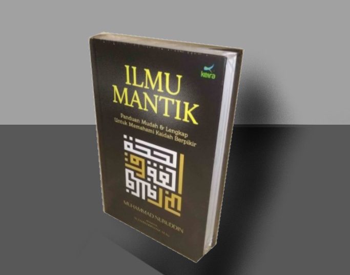 Buku Ilmu Mantik, Panduan Mudah & Lengkap Untuk Memahami Kaidah Berpikir, Muhammad Nuruddin, penerbit Keira, diresensi oleh Jakarta Book Review @ 2021