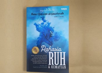 Buku Rahasia Ruh dan Kematian Ibnu Qayyim al-Jauziyyah Turos Pustaka Ruh manusia setelah kematian Resensi Jakarta Book Review