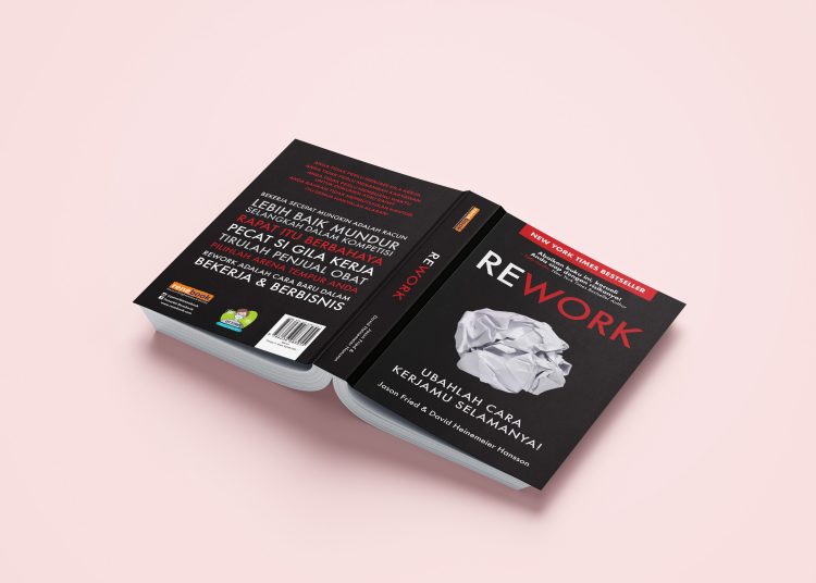 Buku Rework, Ubahlah Cara Kerjamu Selamanya, penulis Jason Fried dan Davied Heinemeier Hansson penerbit Renebook diresensi oleh Jakarta Book Review