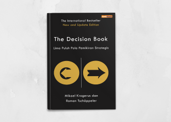 Resensi buku The Decision Book, karya Mikael Krogerus dan Roman Tsachappeler, Penerbit Renebook