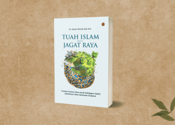 Tuah Islam Bagi Jagat Raya: Manifestasi Rahmat Islam Bagi Sekalian Alam