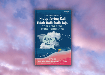 Kitab Izhatun Nasyi’in, Hidup Sering Kali Tidak Baik-baik Saja