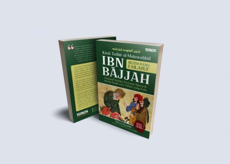 Buku "Al-Tadbir al-Mutawahhid Ibnu Bajjah" karya Ma'an Ziyadah penerbit Turos Pustaka
