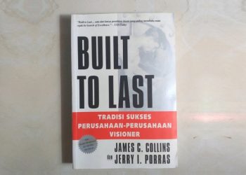 Resensi buku Built to Last oleh James C. Collins & Jerry I. Porras penerbit Erlangga