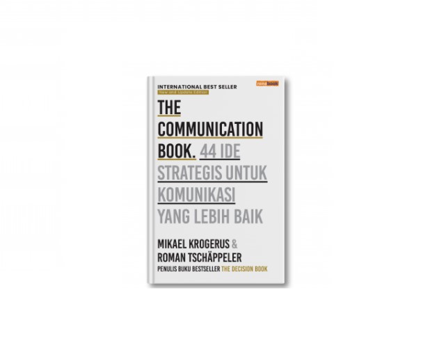 Buku The Communication Book: 44 Ide Strategis untuk Komunikasi yang Lebih Baik, karya Mikael Krogerus dan Roman Tschäppeler penerbit Renebook