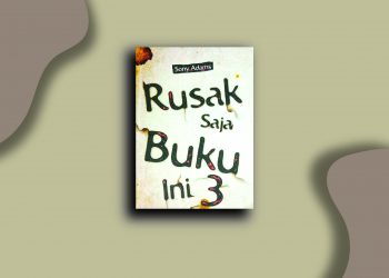 Resensi buku ‘Rusak Saja Buku Ini 3’ Karya Sony Adams