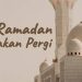 Cinta yang Tak Berlalu, Meski Ramadan Pergi