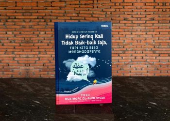 Kitab Izhatun Nasyi’in: Hidup Sering Kali Tidak Baik-Baik Saja, Tapi Kita Bisa Mengatasinya (Izhatun Nasyi’in: kitab akhlaq wa adab wa ijtima) karya Syekh Musthafa al-Ghalayain terjemah Turos Pustaka