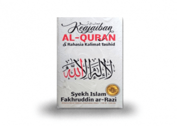 Keajaiban kalimat tauhid: Buku Keajaiban al-Qur'an & Rahasia Kalimat Tauhid