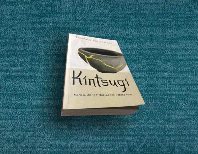 Buku Kintsugi: Menata Ulang Hidup ala Seni Jepang Kuno penulis Tomas Navarro penerbit Republika