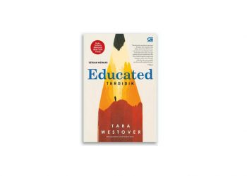 Kisah Tara Westover: Resensi buku Educated karya Tara Westover penerbit Gramedia Pustaka Utama