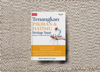 Buku Tenangkan Pikiran dan Hatimu Setiap Saat dengan Petuah Bijak terbitan Turos Pustaka Jakarta